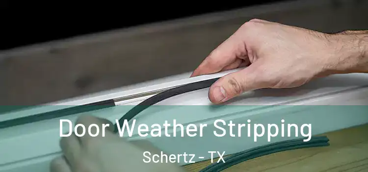 Door Weather Stripping Schertz - TX