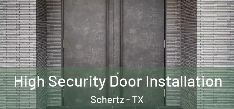 High Security Door Installation Schertz - TX