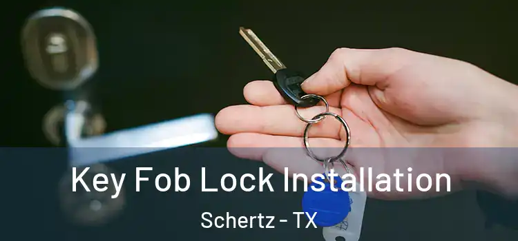 Key Fob Lock Installation Schertz - TX