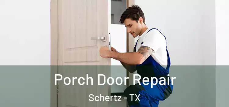  Porch Door Repair Schertz - TX