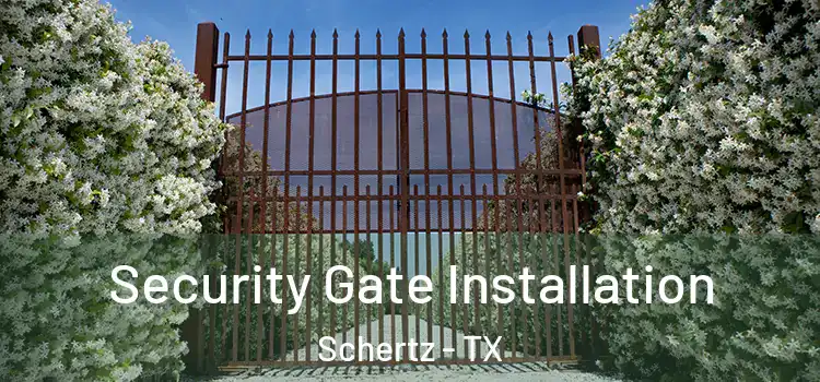 Security Gate Installation Schertz - TX