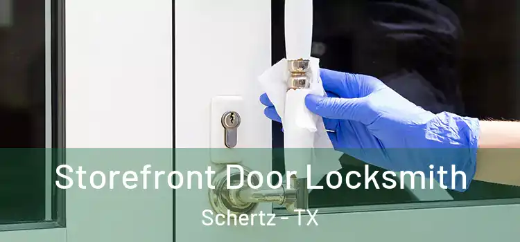 Storefront Door Locksmith Schertz - TX
